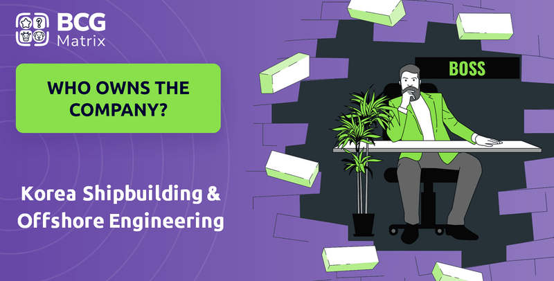 Who Owns Korea Shipbuilding & Offshore Engineering Company?